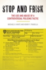 Stop and Frisk : The Use and Abuse of a Controversial Policing Tactic - Book
