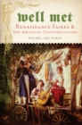 Well Met : Renaissance Faires and the American Counterculture - Book