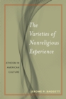 The Varieties of Nonreligious Experience : Atheism in American Culture - eBook