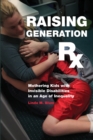 Raising Generation Rx : Mothering Kids with Invisible Disabilities in an Age of Inequality - Book