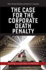The Case for the Corporate Death Penalty : Restoring Law and Order on Wall Street - eBook