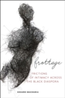 Frottage : Frictions of Intimacy across the Black Diaspora - Book