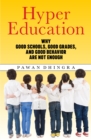 Hyper Education : Why Good Schools, Good Grades, and Good Behavior Are Not Enough - eBook