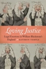 Loving Justice : Legal Emotions in William Blackstone's England - eBook