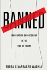 Banned : Immigration Enforcement in the Time of Trump - eBook