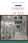 Coming of Age in Jim Crow DC : Navigating the Politics of Everyday Life - Book