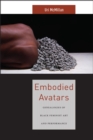 Embodied Avatars : Genealogies of Black Feminist Art and Performance - eBook
