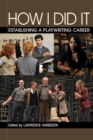 How I Did it : Establishing a Playwriting Career - Book