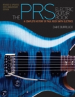 The PRS Electric Guitar Book : A Complete History of Paul Reed Smith Electrics - Book