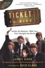 Ticket to Ride : Inside the Beatles' 1964 Tour That Changed the World - Book
