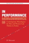 In Performance : Contemporary Monologues for Men and Women Late Thirties to Forties - Book