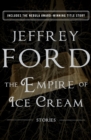 The Empire of Ice Cream : Stories - eBook