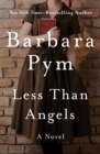 Less Than Angels : A Novel - eBook