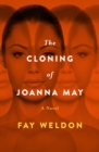 The Cloning of Joanna May : A Novel - eBook
