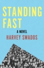 Standing Fast : A Novel - eBook