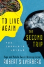 To Live Again and The Second Trip : Two Complete Novels - eBook