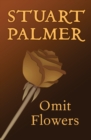 Omit Flowers - eBook