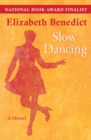 Slow Dancing : A Novel - eBook