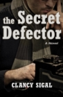 The Secret Defector : A Novel - eBook