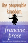 The Peaceable Kingdom : Stories - eBook