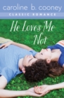 He Loves Me Not : A Cooney Classic Romance - eBook