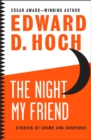 The Night My Friend : Stories of Crime and Suspense - eBook