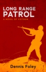 Long Range Patrol : A Novel of Vietnam - eBook