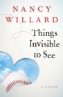 Things Invisible to See : A Novel - eBook