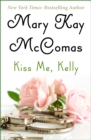 Kiss Me, Kelly - eBook