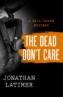 The Dead Don't Care - eBook