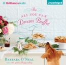 The All You Can Dream Buffet : A Novel - eAudiobook