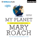 My Planet : Finding Humor in the Oddest Places - eAudiobook