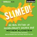 Slimed! : An Oral History of Nickelodeon's Golden Age - eAudiobook