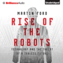 Rise of the Robots : Technology and the Threat of a Jobless Future - eAudiobook