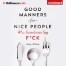 Good Manners For Nice People Who Sometimes Say F*ck - eAudiobook