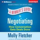 A Winner's Guide to Negotiating : How Conversation Gets Deals Done - eAudiobook