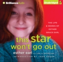 This Star Won't Go Out : The Life and Words of Esther Grace Earl - eAudiobook