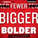 Fewer, Bigger, Bolder : From Mindless Expansion to Focused Growth - eAudiobook