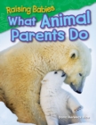 Raising Babies : What Animal Parents Do - eBook