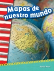 Mapas de nuestro mundo - eBook