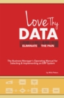 Love Thy Data : & Eliminate the Pain - eBook