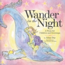 Wander in the Night : A Poem for Children and Grownups - eBook