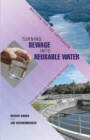 Turning Sewage into Reusable Water : Written for the Layperson - eBook