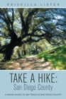 Take a Hike: San Diego County : A Hiking Guide to 260 Trails in San Diego County - eBook