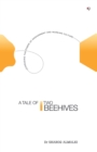 A Tale of Two Beehives : Leveraging the Power of Engagement and Working Culture - eBook