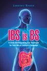 Ibs Is Bs : A Clear Understanding and Treatment for Your Ibs in Layman'S Language - eBook