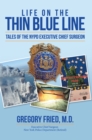 Life on the Thin Blue Line : Tales of the Nypd Executive Chief Surgeon - eBook