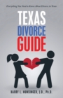Texas Divorce Guide : Everything You Need to Know About Divorce in Texas - eBook