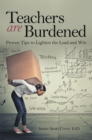 Teachers Are Burdened : Proven Tips to Lighten the Load and Win - eBook