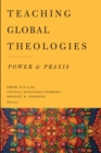 Teaching Global Theologies : Power and Praxis - eBook